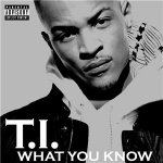 T.I. - What You Know [promo]
