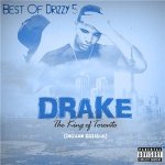 Drake - Best of Drizzy 5 King of Toronto [deluxe edition]