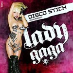 Lady Gaga - Disco Stick Idaho Remixes