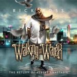Rick Ross - Walking On Water