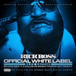 Rick Ross - Official White Label: Blue Edition