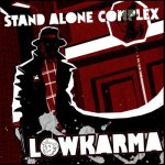 Lowkarma - Stand alone complex