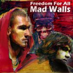 Mad Walls - Freedom For All