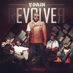 T-Pain - rEVOLVEr (deluxe edition)