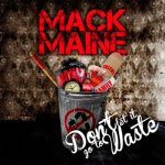Mack Maine - Don't Let It Go To Waste
