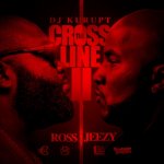 Rick Ross, Young Jeezy - Cross The Line 2