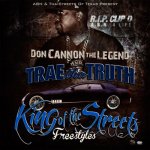Trae Tha Truth - King Of The Streets: Freestyles