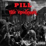 Pill - The Epidemic