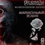 Frozen - Маниакальный психоз