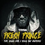 T-Pain – Fresh Prince (Feat. Young Cash, Vantrease & J Kelly)