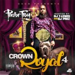 Pastor Troy - Crown Royal 4