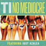 T.I., Iggy Azalea - No Mediocre