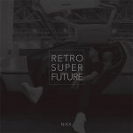 Nixx - Retro $uper Future