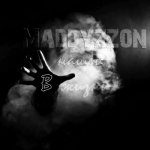 Maddyzzon - В нашей жизни