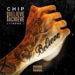 Chip - Believe And Achieve. Episode 1