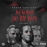 Fredo Santana - Aint No Money Like Trap Money Vol. 1