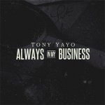 Tony Yayo - Always In My Business