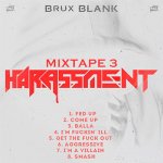 BRUX BLANK - Mixtape 3: Harassment