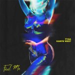 Tyga, Kanye West - Feel Me