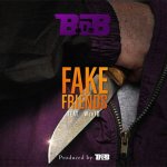 B.o.B., WurlD - Fake Friends