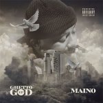 Maino - Ghetto God