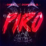 Onyx, Dope D.O.D. - PIRO