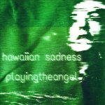 playingtheangel, hawaiian sadness - Хромакей