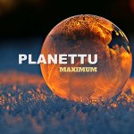 PLANETTU - Maximum