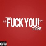T1One - Fuck You!