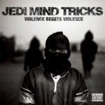 Jedi Mind Tricks - Violence Begets Violence
