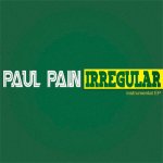 Paul Pain - Irregular