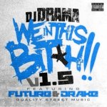 Future & Drake - We In This B*Tch