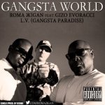 Рома Жиган  – Gangsta World feat. Gizo, L.V.