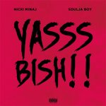 Nicki Minaj, Soulja Boy - Yasss Bish!!