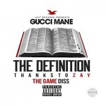 Gucci Mane - The Definition (Game Diss)