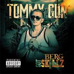 Berg Got Skillz - Tommy Gun