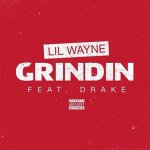 Lil Wayne, Drake - Grindin