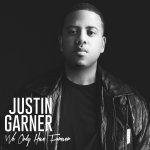 Justin Garner - We Only Have Forever