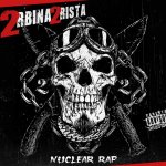 2rbina 2rista - Nuclear Rap