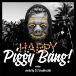 Piggy Bang - Happy Piggy Bang