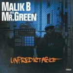 Malik B, Mr Green - Unpredictable