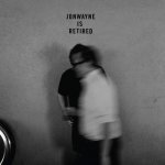 Jonwayne – Jonwayne is Retired