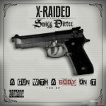 X-Raided, Smigg Dirtee - A Gun With A Body On It