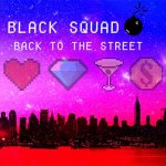 Black Squad - Back To The Street