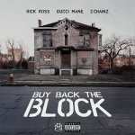 Rick Ross, Gucci Mane, 2 Chainz - Buy Back The Block