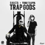 D.masta, Yung Trappa - Trap Gods