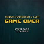 TAHDEM Foundation, Slim - Game over