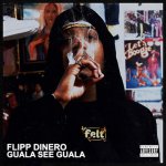 Flipp Dinero - GuaLa See GuaLa