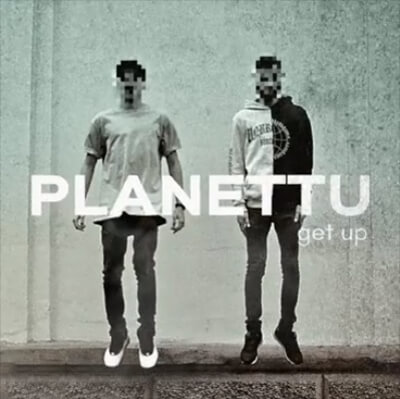 PLANETTU - Get Up